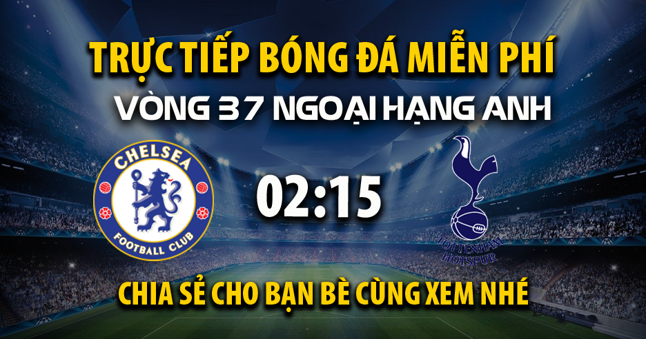 Xem truc tiep bong da Chelsea vs Tottenham